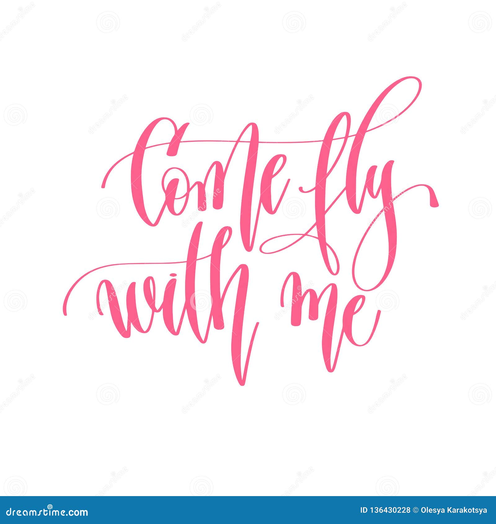 Come Fly with Me - Hand Lettering Inscription Text To Valentines Stock ...