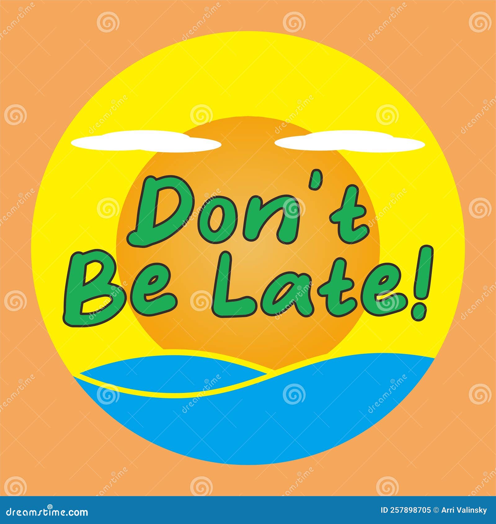 dont be lated-command words with the background of the sun and the sea combined with a unique 