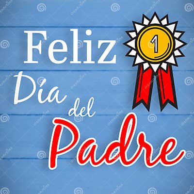 Composite Image of Feliz Dia Del Padre Stock Illustration ...