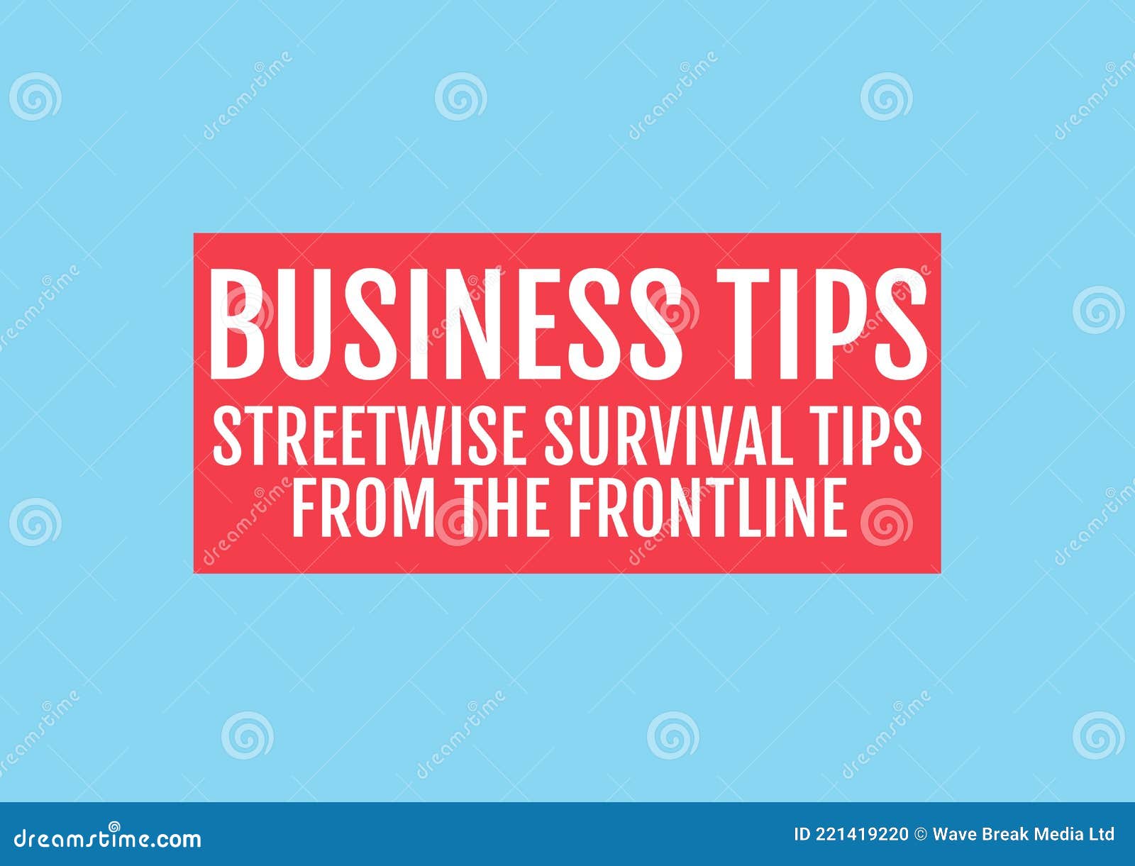 composition of business tips streetwise survival tips text in white in red rectangle, on blue