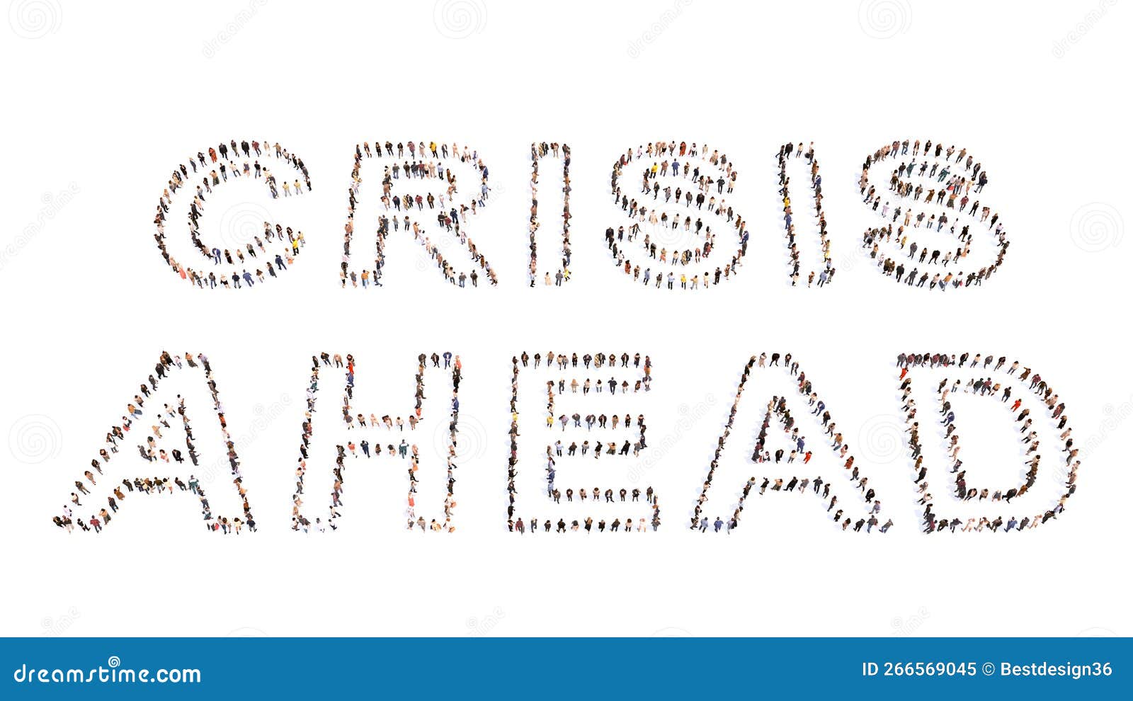 large community of people forming the message crisis ahead. 3d  metaphor for no economic growth