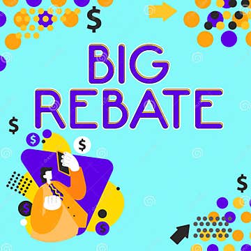 Conceptual Display Big Rebate Business Approach Huge Rewards That Can 