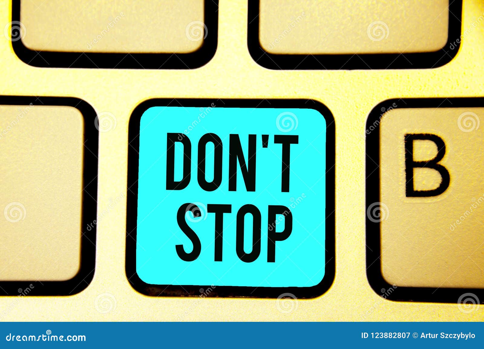 conceptual hand writing showing don t not stop. business photo showcasing continue what had been doing without rendering a delay k