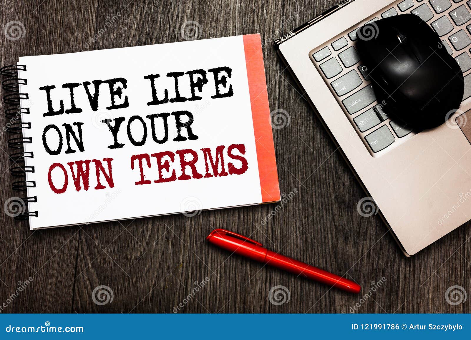 Conceptual Hand Writing Showing Live Life On Your Own Terms Business Photo Showcasing Give Yourself Guidelines For A Good Living Stock Photo Image Of Happiness Advantage