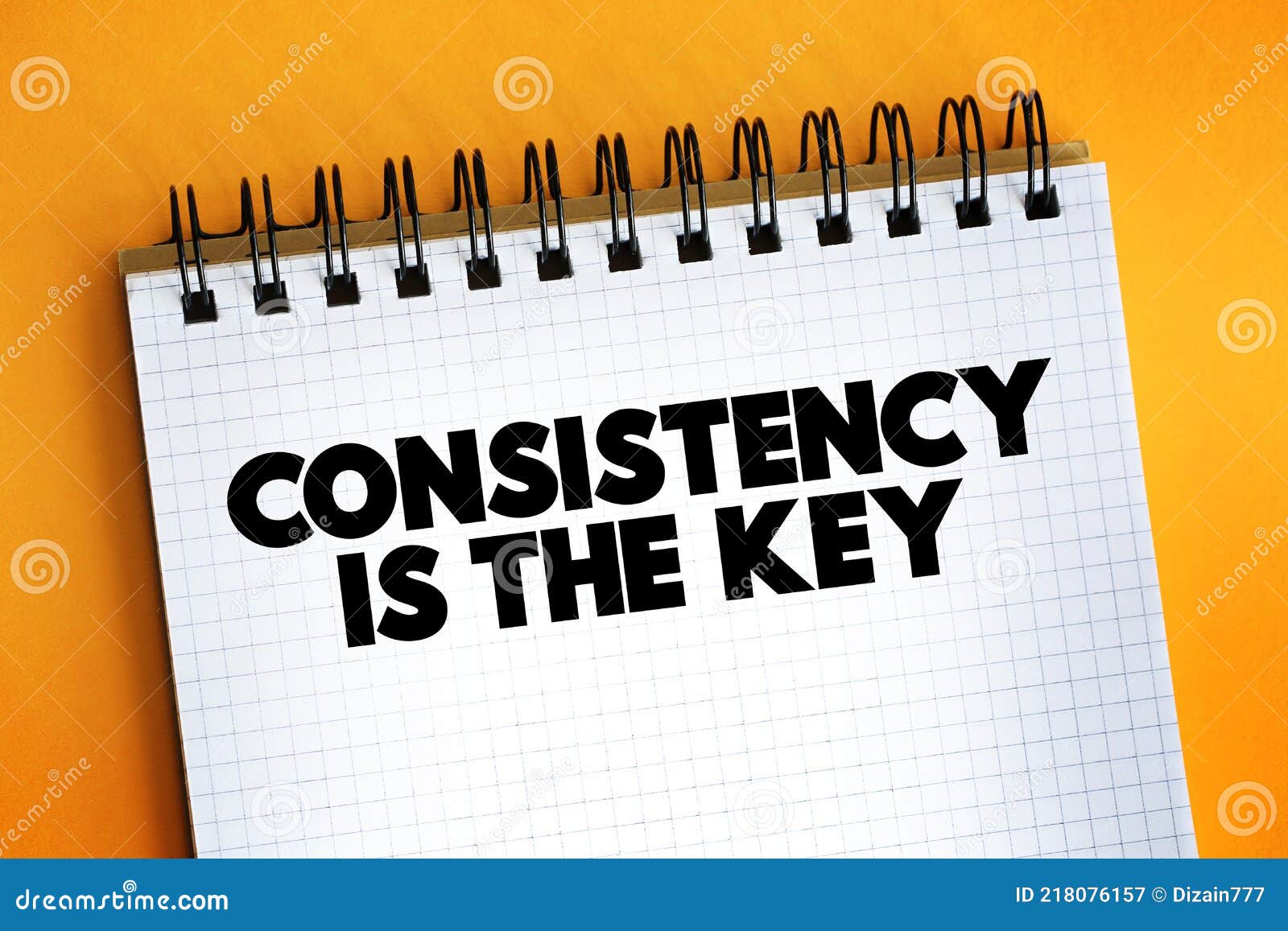 Consistency Is Key Quote Consistency Is The Key Text Quote On Notepad, Concept Background Stock  Image - Image Of Obedience, Pattern: 218076157