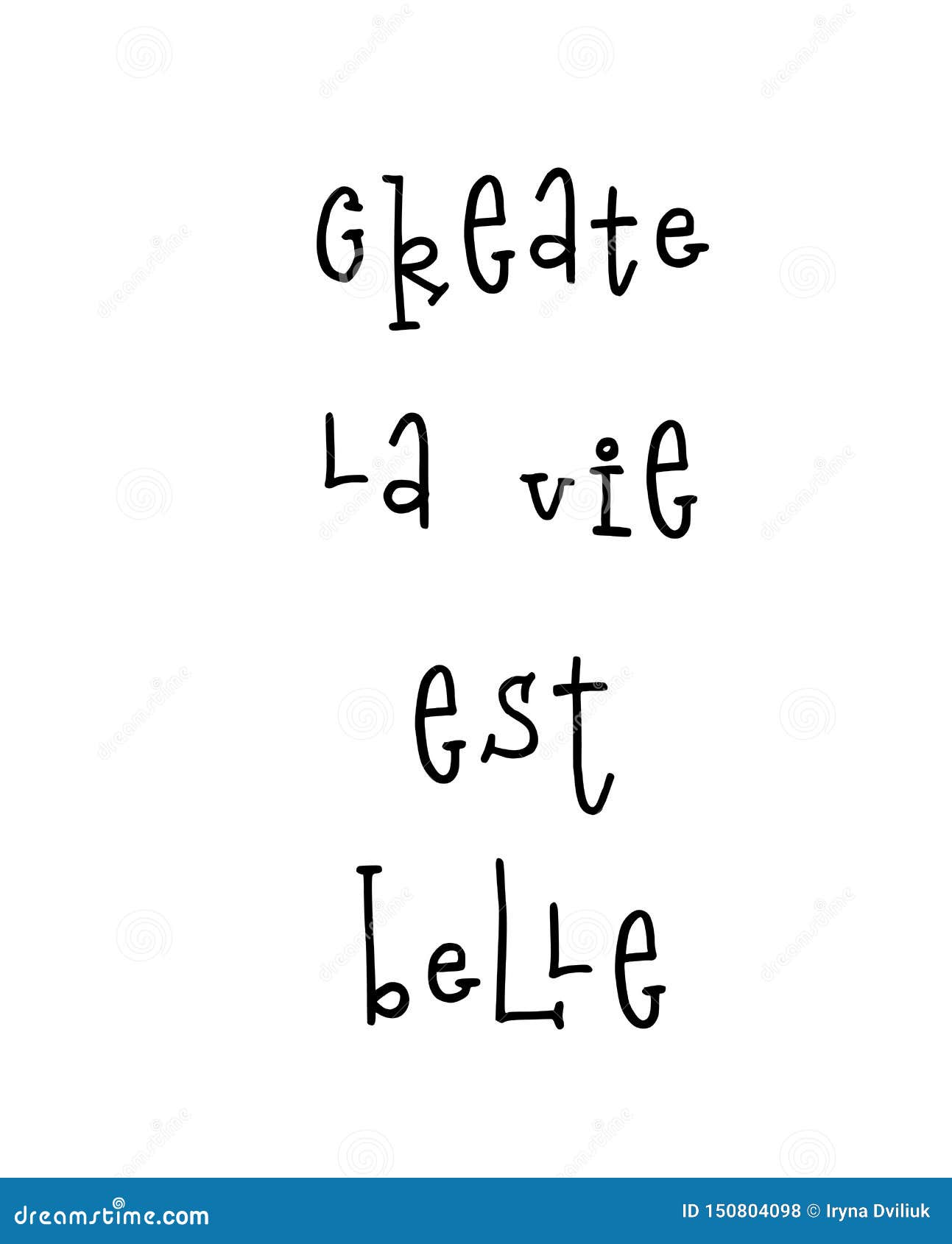 Creez La Vie Est Belle Affiche De Motivation Avec Marquer Avec Des Lettres La Citation Illustration De Vecteur Illustration Du Positif Guillemet