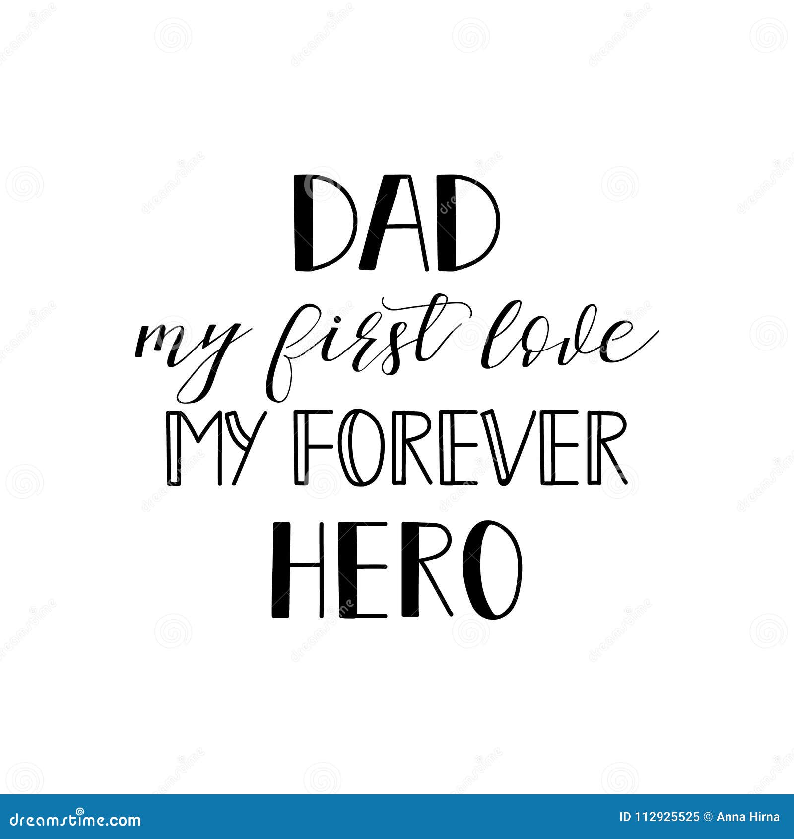 Dad My First Love My Forever Hero Happy Fathers Day Typography