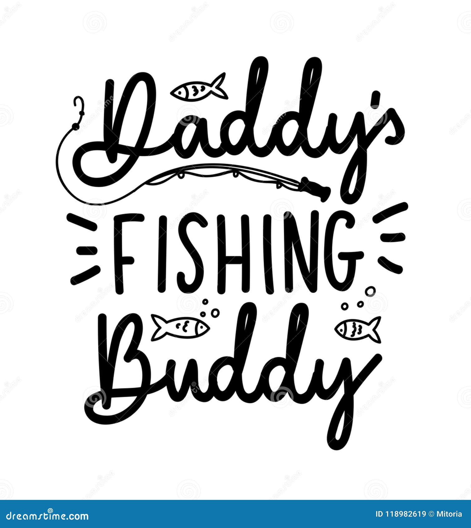 Download Daddy`s Fishing Buddy Lettering Quote Isolated On White ...