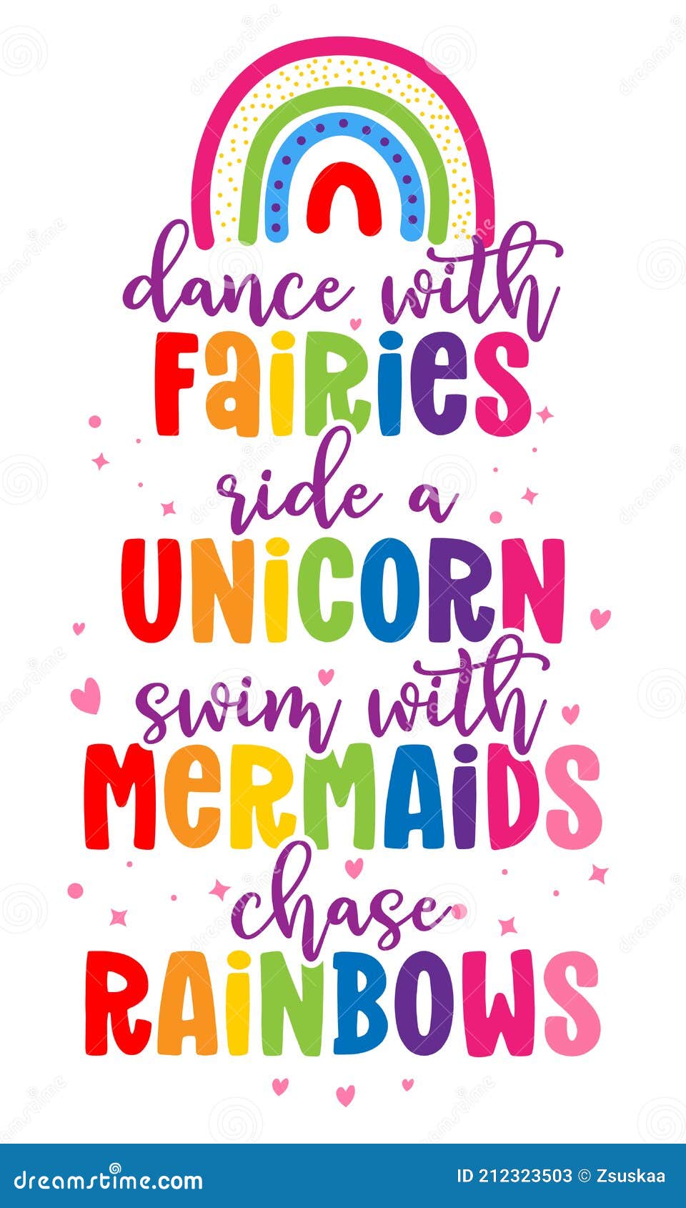 dance with fairies ride a unicorn swim with mermaids chase rainbows