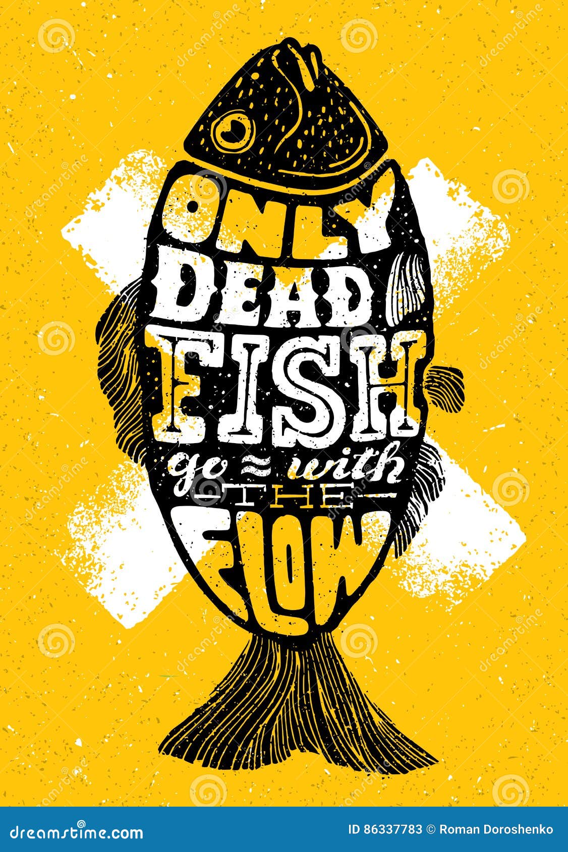 Only Dead Fish Go with the Flow.Inspiring Lettering Creative Motivation