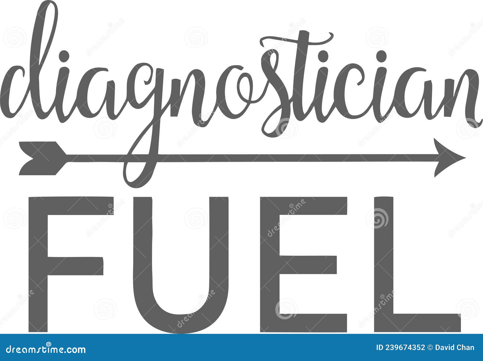 Diagnostician Fuel Inspirational Quote Stock Vector Illustration of