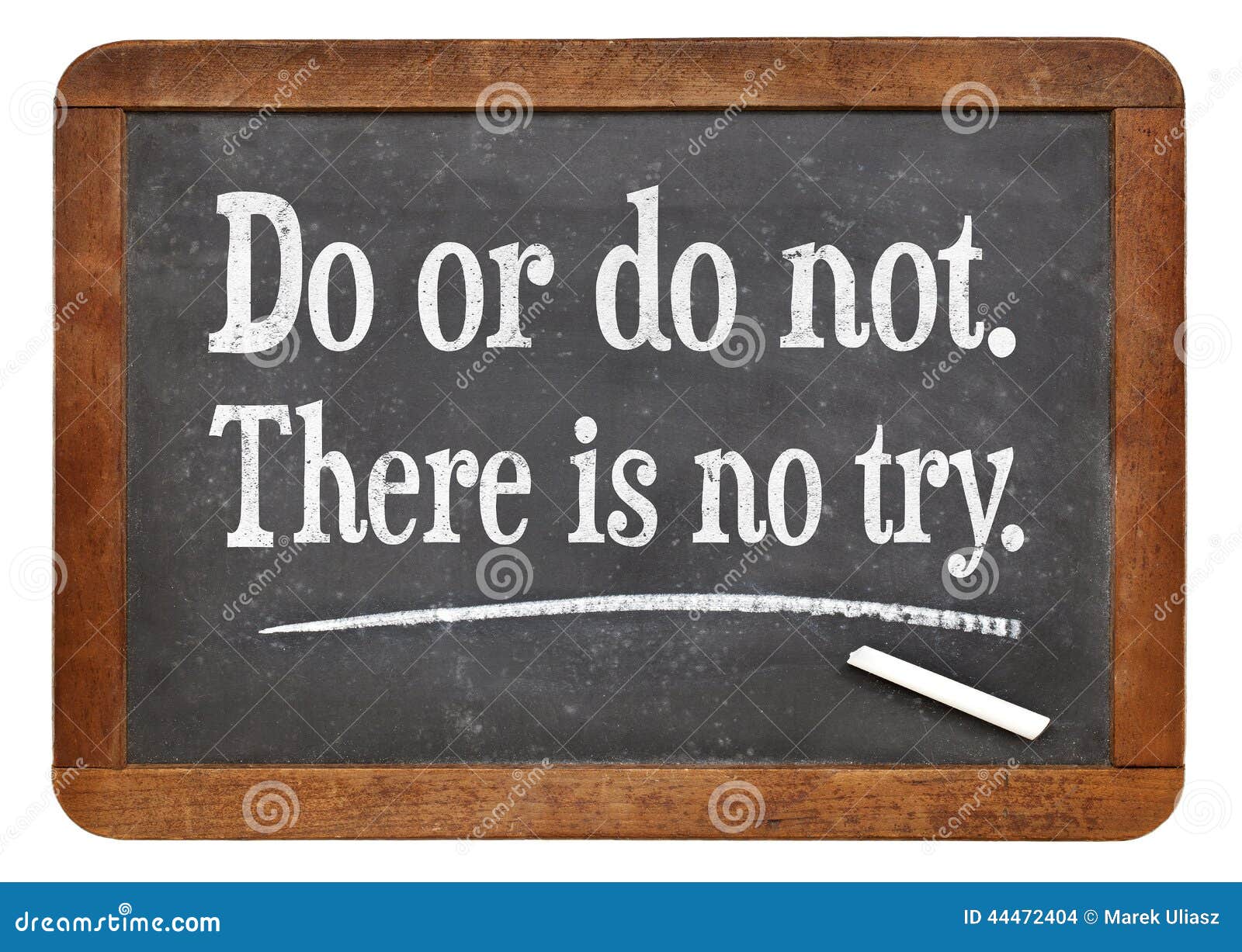 Do Or Do Not. There Is No Try. Stock Photo - Image: 44472404