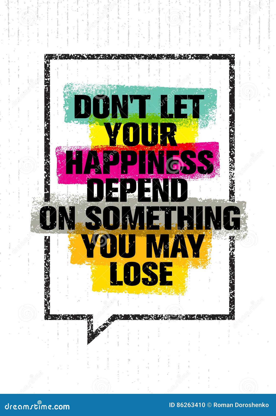 do not let your happiness depend on something you may lose. inspiring creative motivation quote