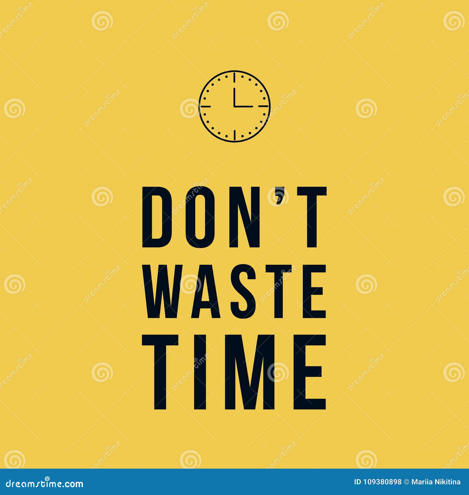 Do Not Waste Time Motivational Vector Poster Stock Vector - Illustration Of Emblem, Quotes: 109380898