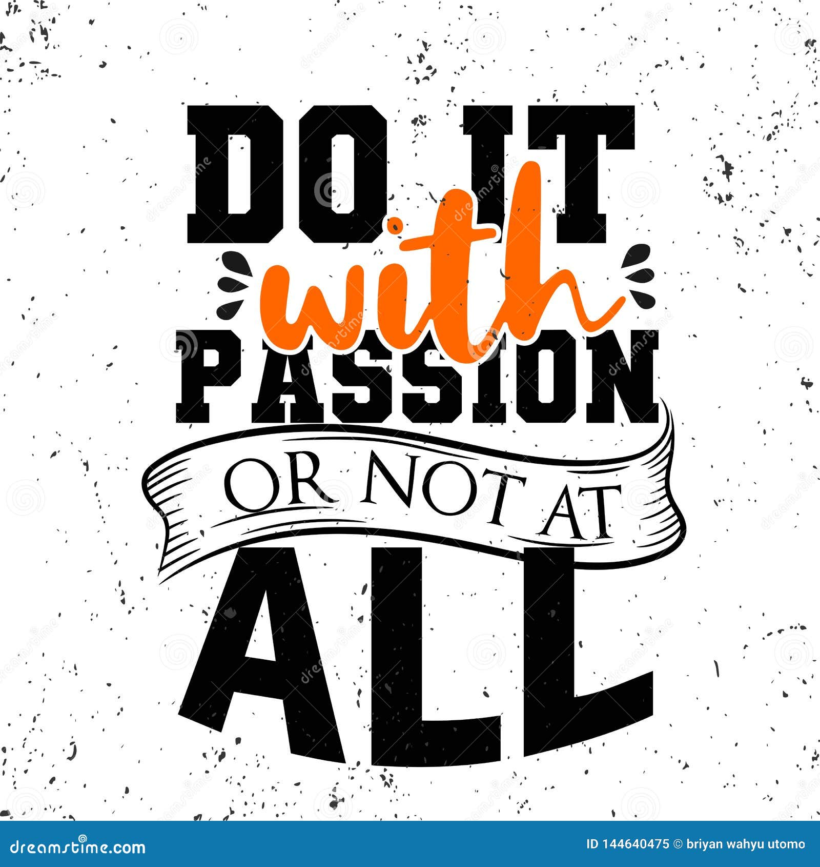 Do It With Passion Or Not At All Premium Motivational Quote