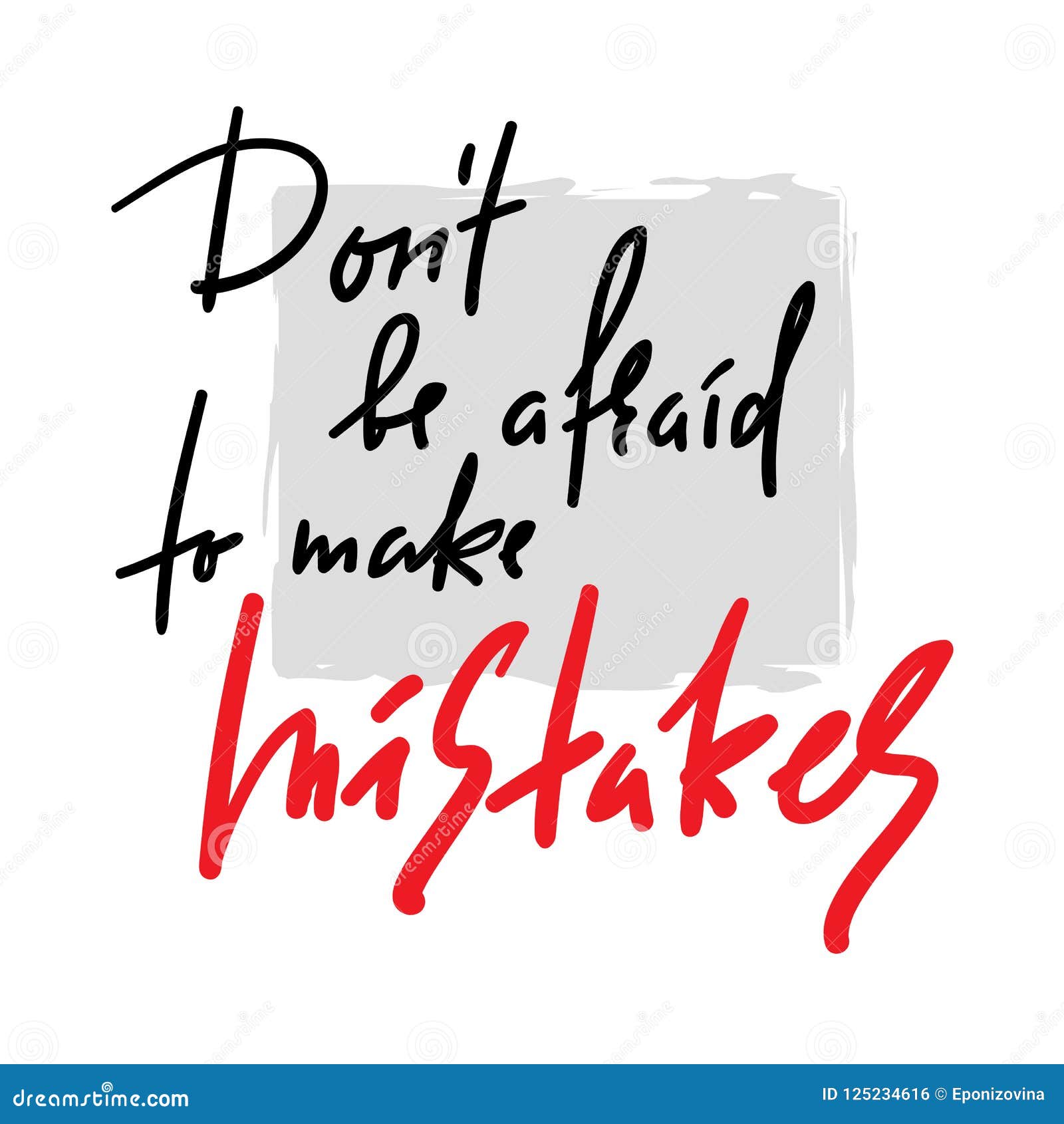 Don T Be Afraid To Make Mistakes Inspire And Motivational Quote Hand Drawn Beautiful Lettering Stock Illustration Illustration Of Dread Fault