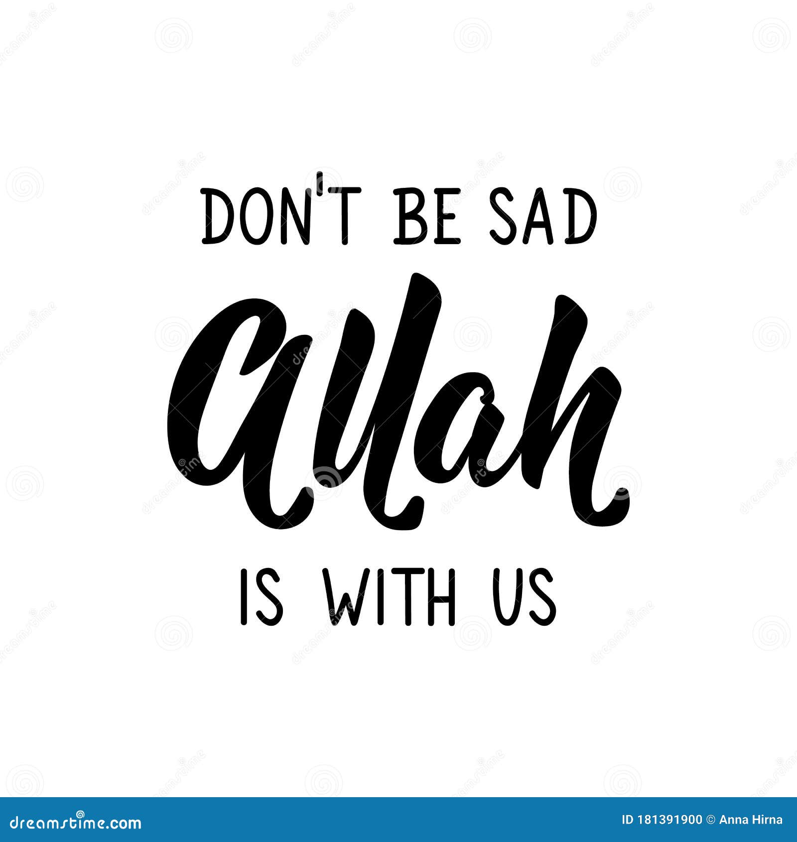 Don T Be Sad Allah Is With Us Ramadan Lettering Calligraphy Vector Ink Illustration Religion Islamic Quote Stock Illustration Illustration Of Quran Koran 181391900 dreamstime com