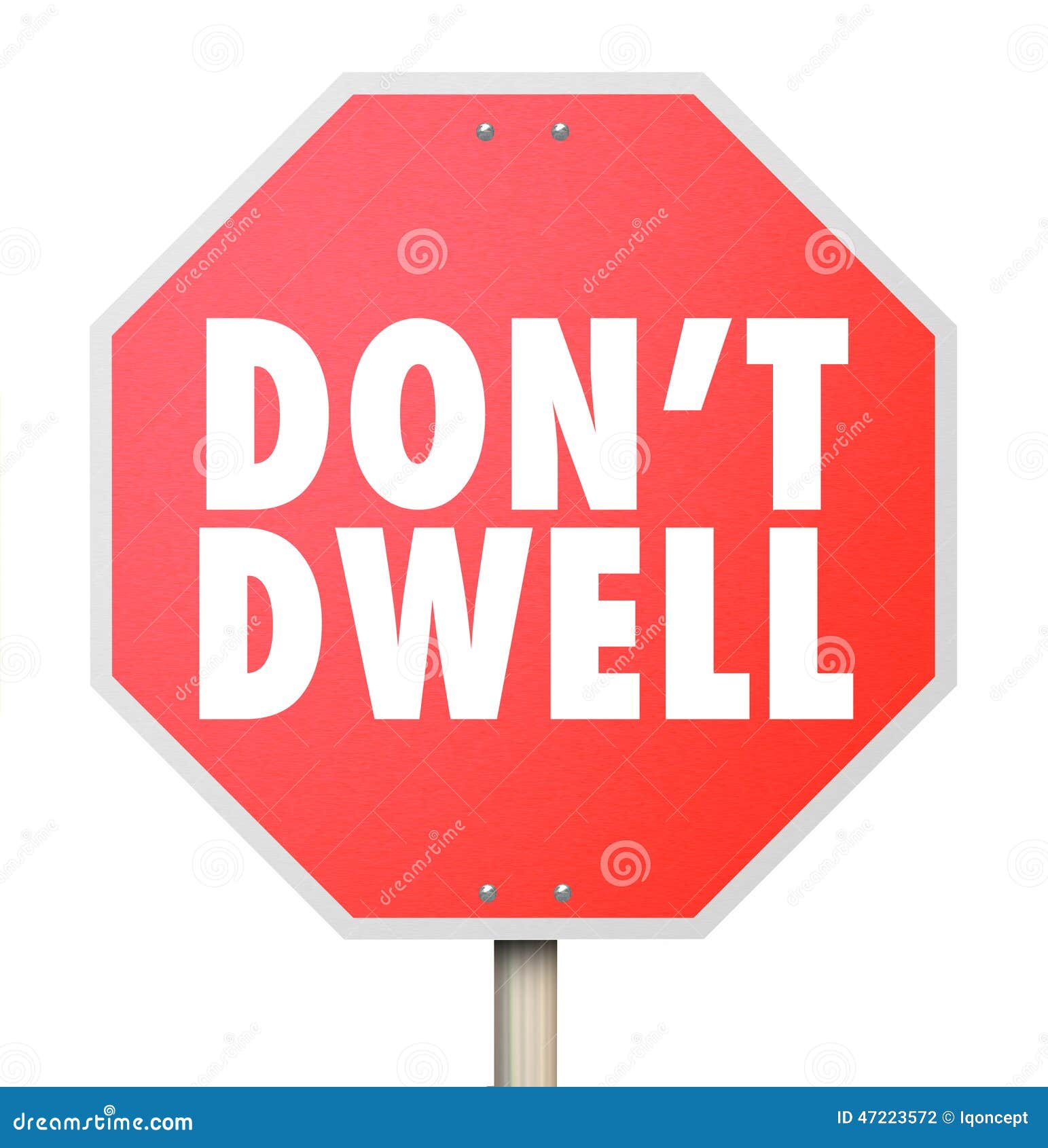 don't dwell stop sign warning obsess fixate over details