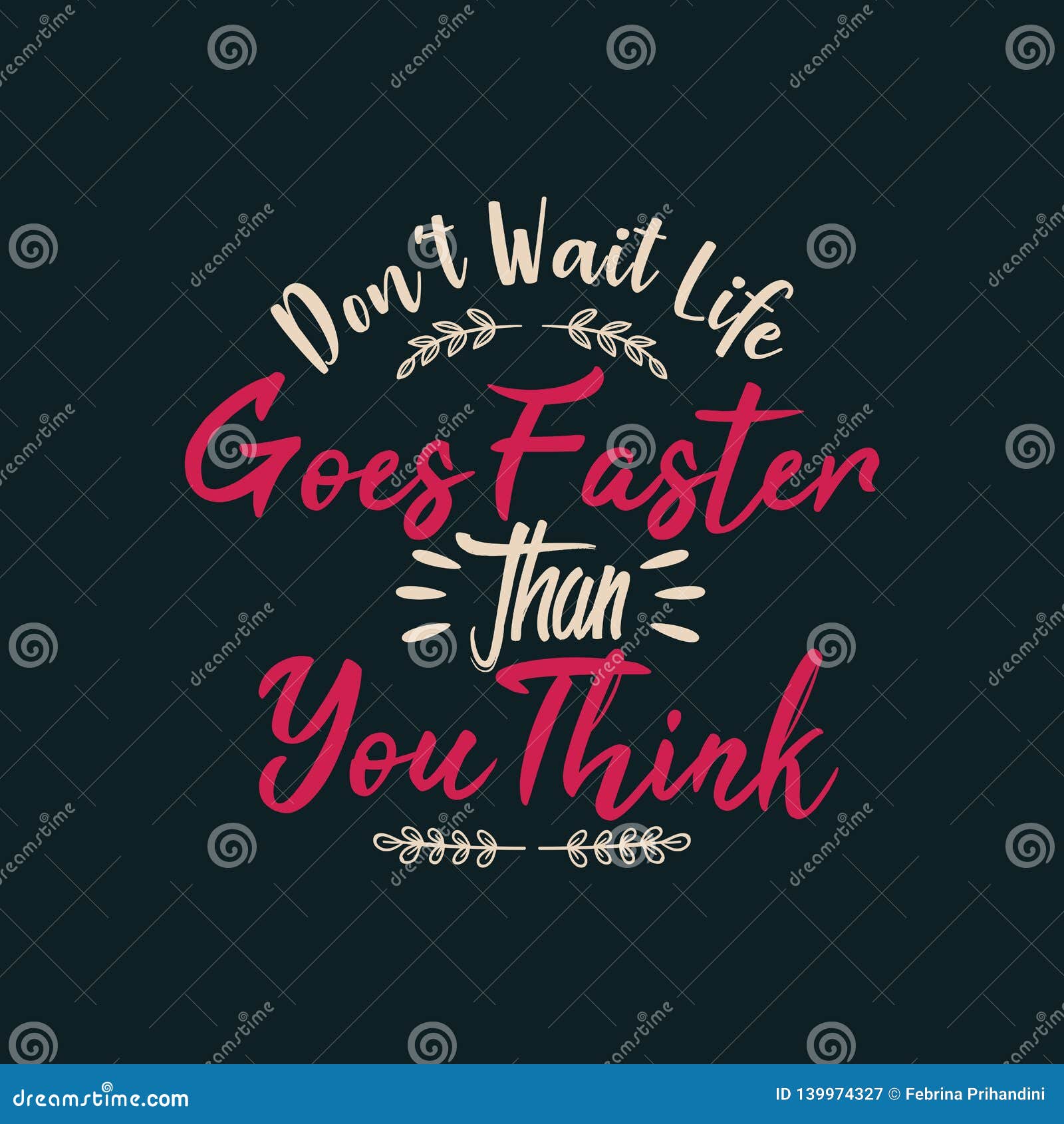 Do Not Wait Life Goes Faster Than You Think Creative Motivation Quote Vector Inspiration