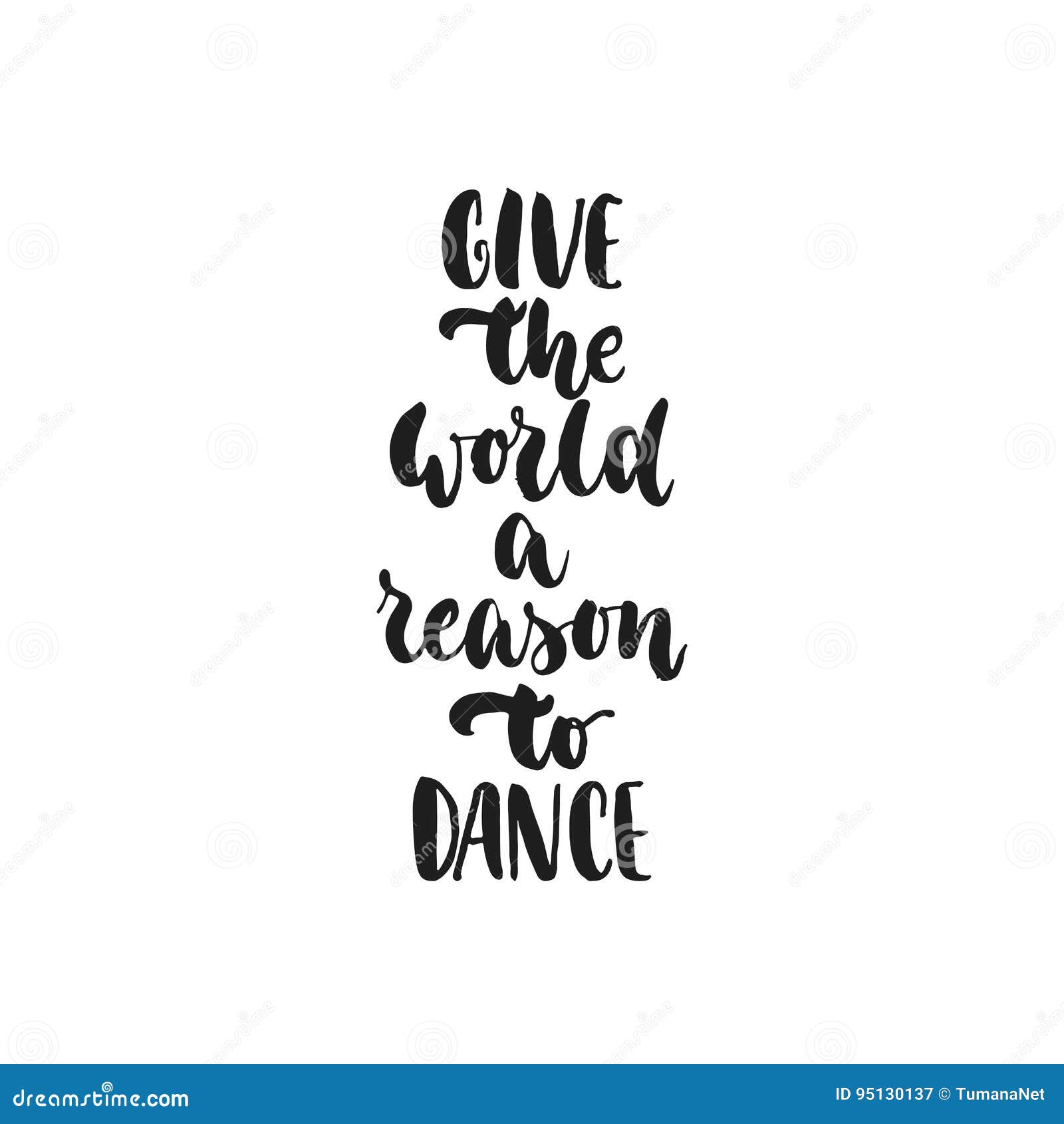 Donnez Au Monde Une Raison De Danser La Citation Tiree Par La Main De Lettrage De Danse D Isolement Sur Le Fond Blanc Encre De Illustration De Vecteur Illustration Du Blanc