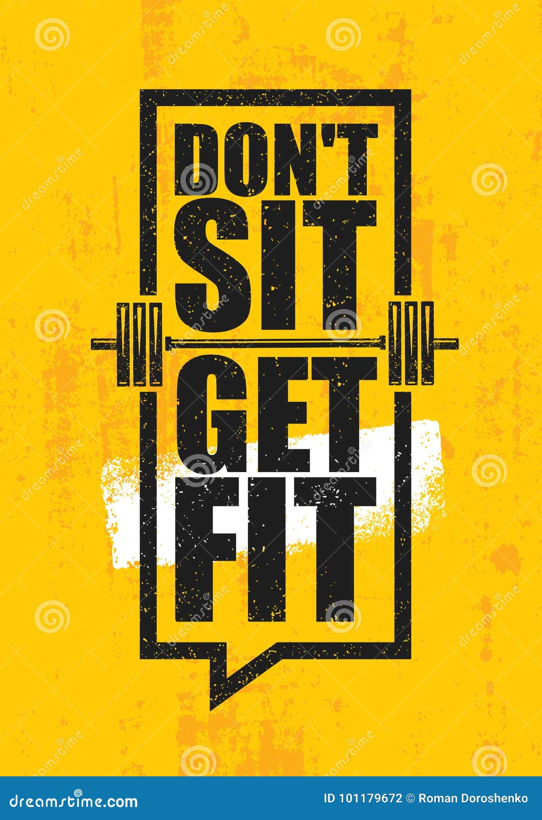 dont sit. get fit. workout and fitness gym   concept. creative custom  sign on grunge background