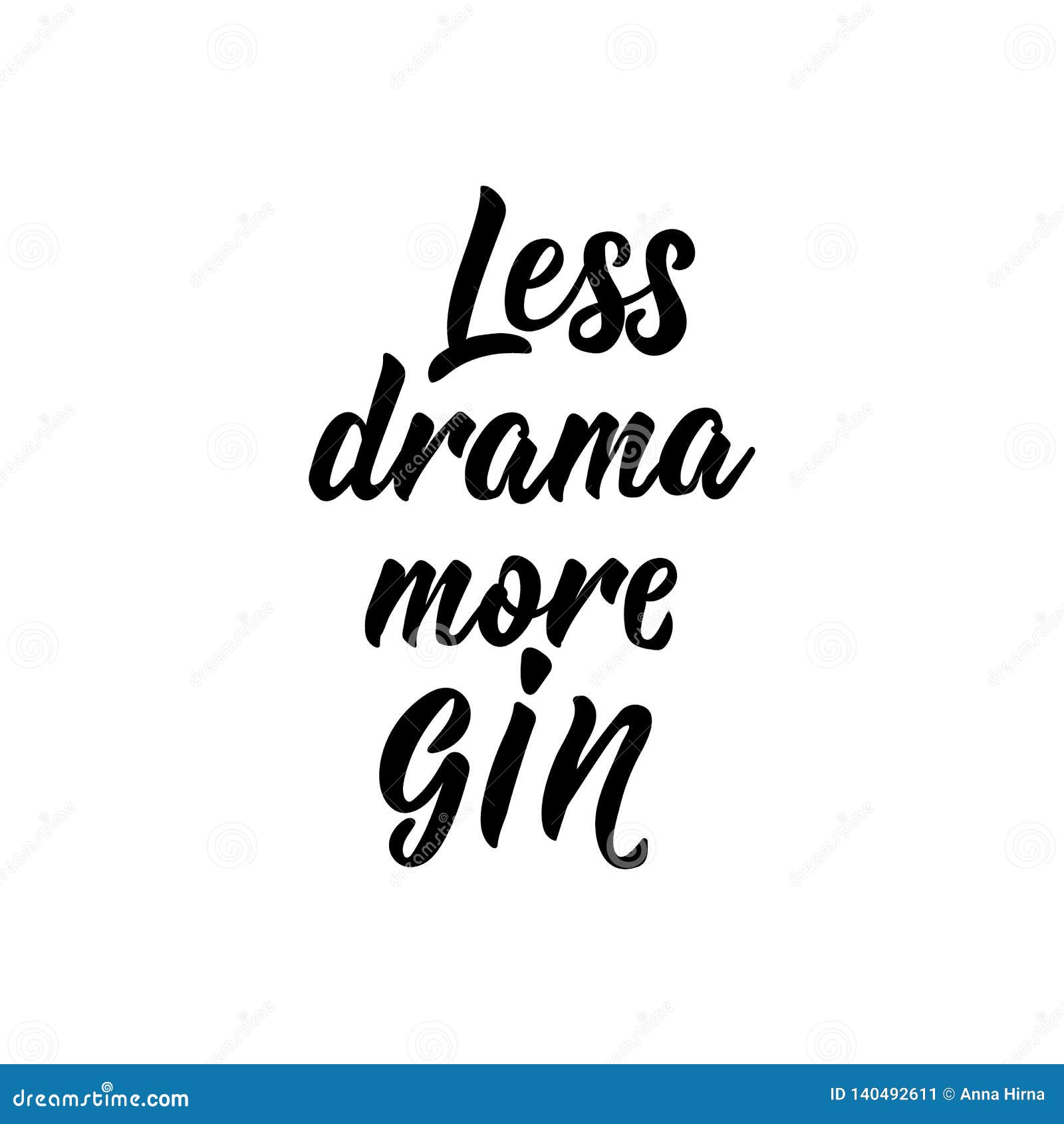 Less Drama More Gin. Lettering. Calligraphy Vector ...