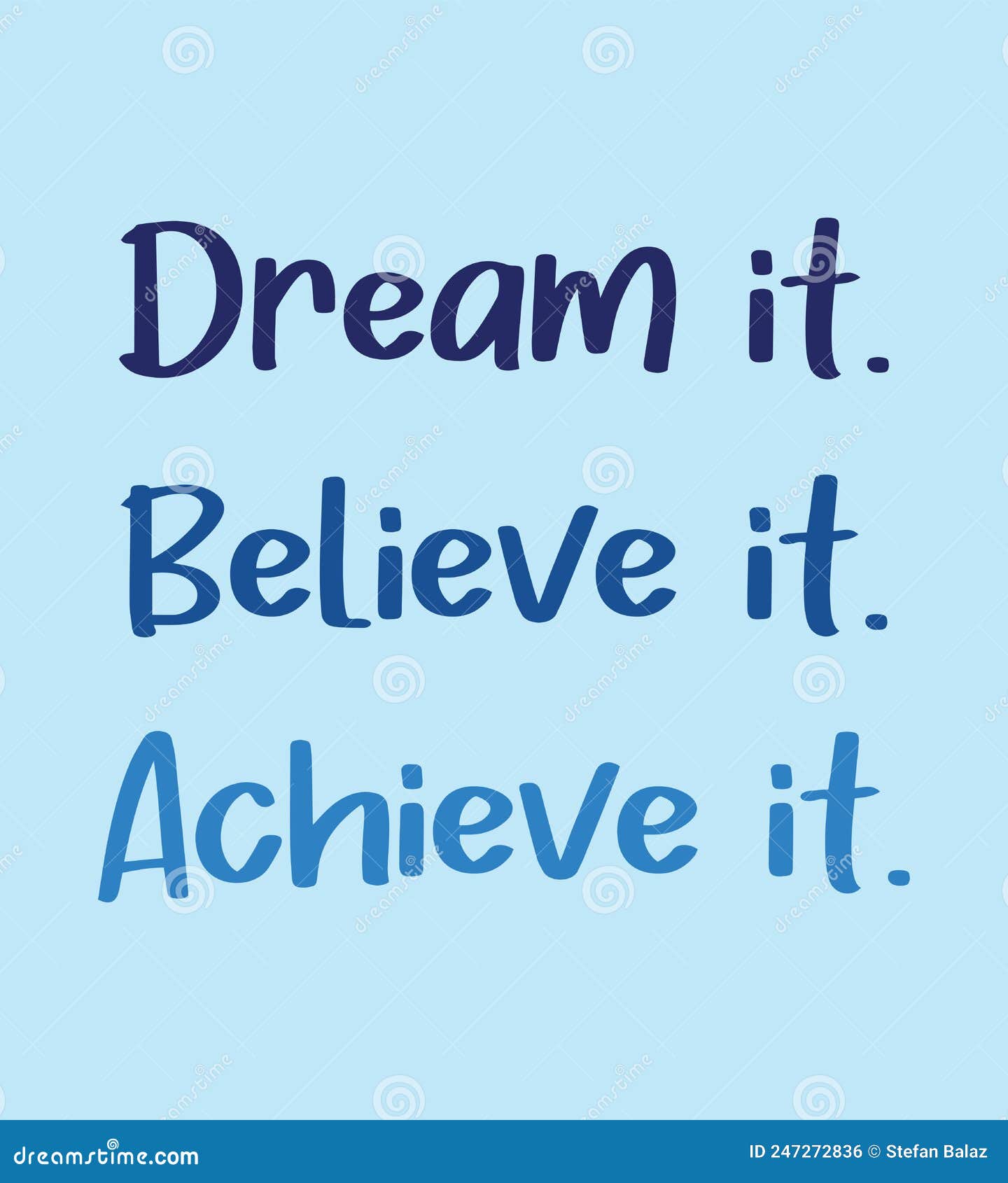 Dream it. Believe it. Achieve it. Motivation Quotes. Inspirational Quote on  Blue Background Vector. Business Motivation. Stock Vector - Illustration of  life, innovation: 247272836