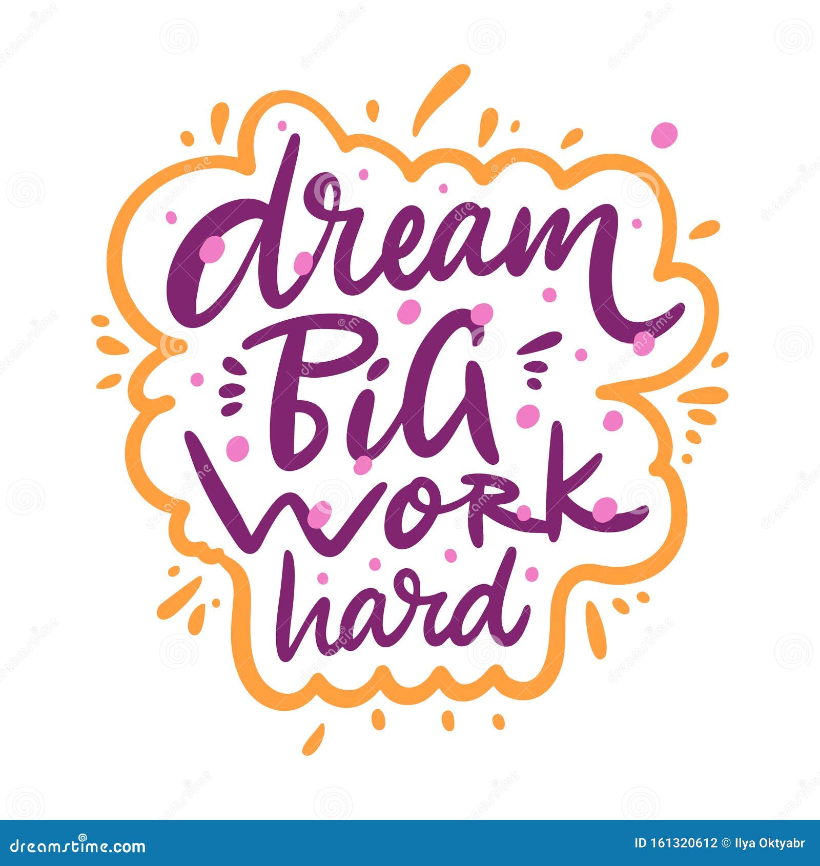 Download Dream Big Work Hard. Hand Drawn Vector Lettering ...
