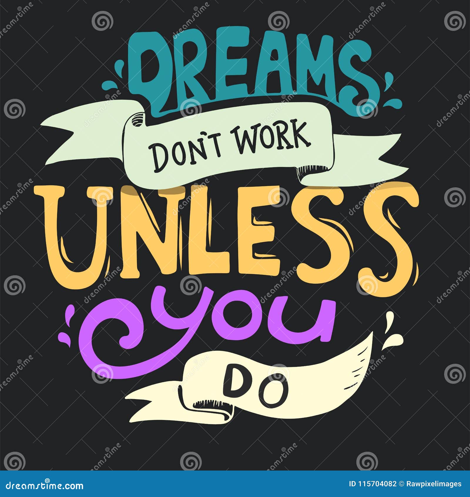 dreams don`t work unless you do quote