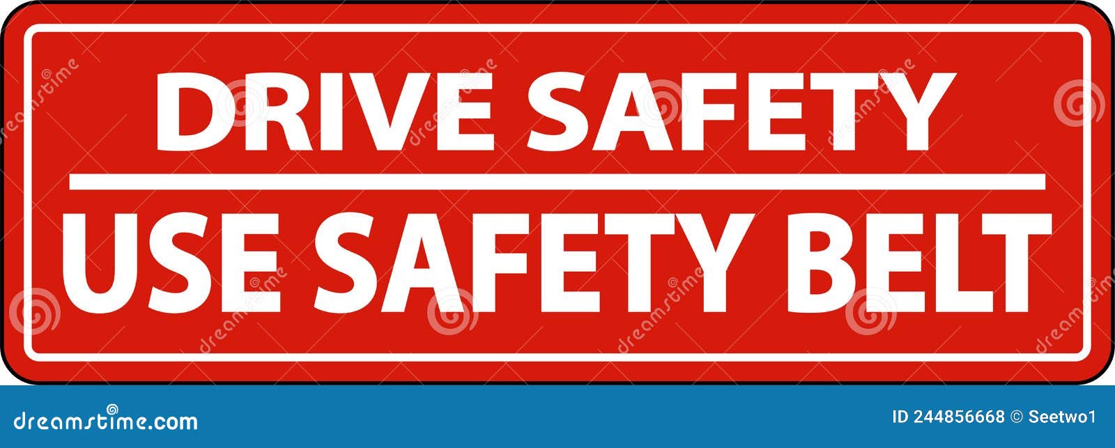 Drive Safely Use Safety Belt Label Sign on White Background Stock