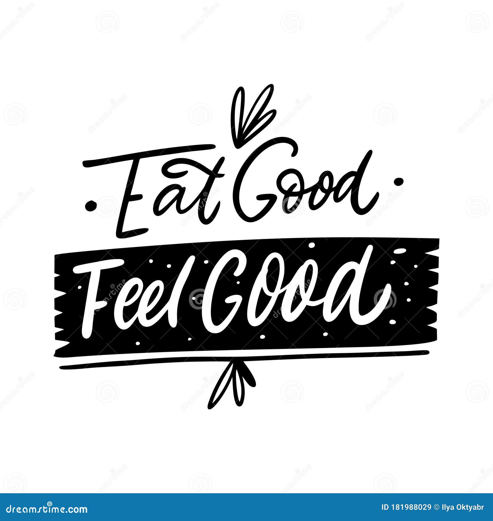 Eat Good Feel Good. Lettering Phrase. Vector Illustration. Isolated on ...