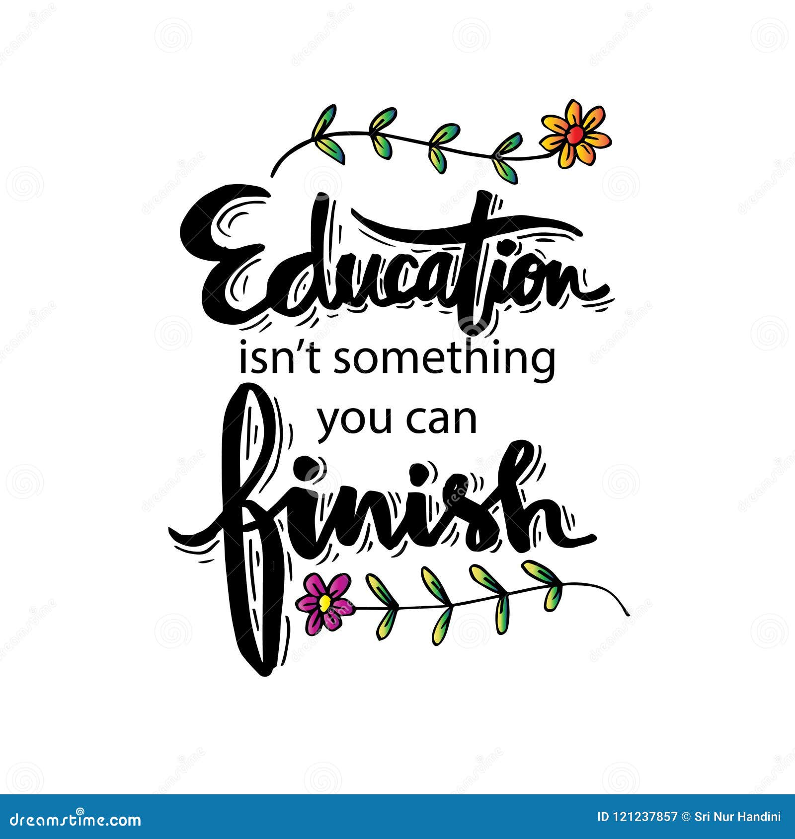 Education Isn`t Something You Can Finish. Stock Illustration