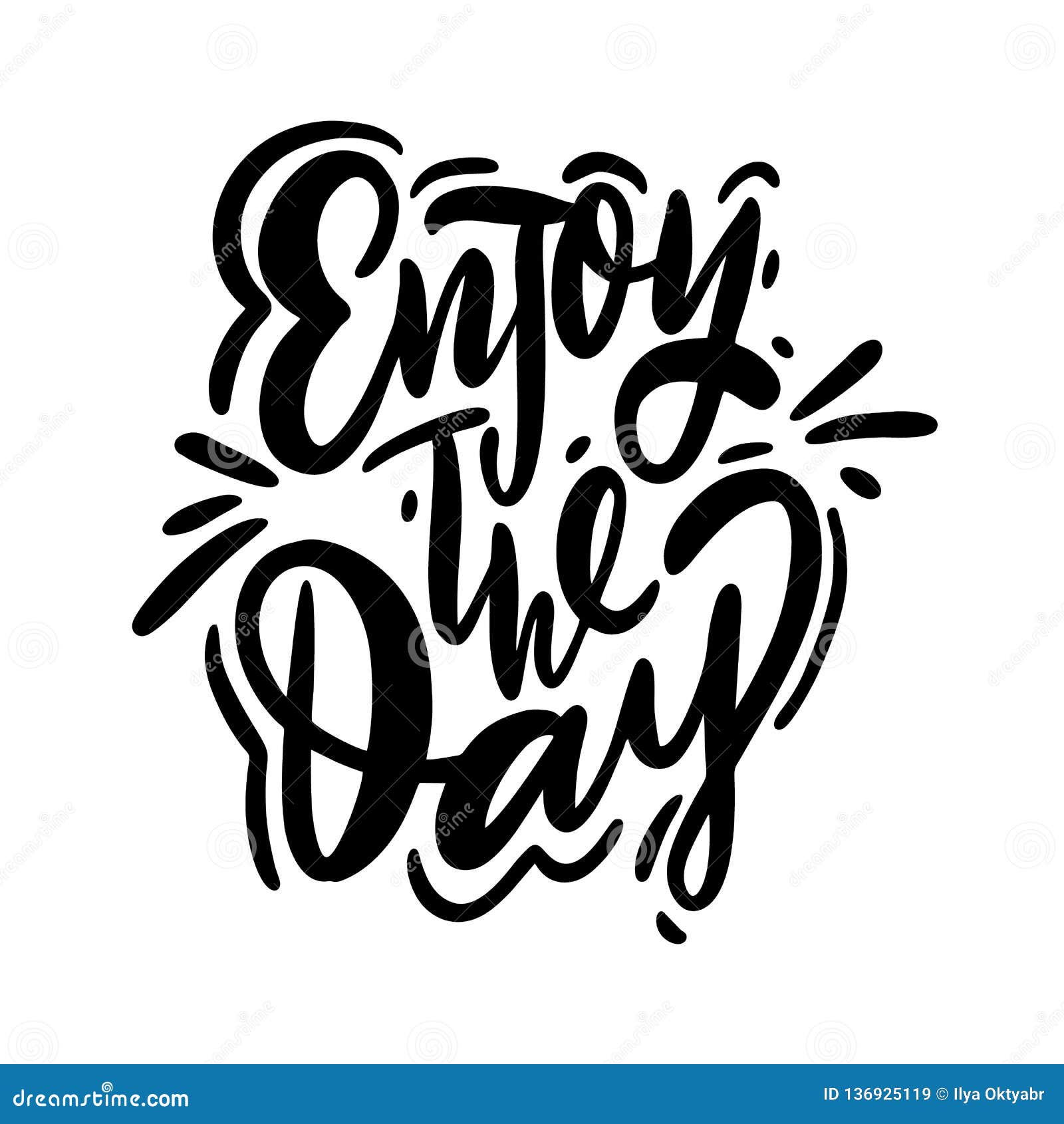 Enjoy the Day Hand Drawn Vector Lettering Phrase. Isolated on White ...