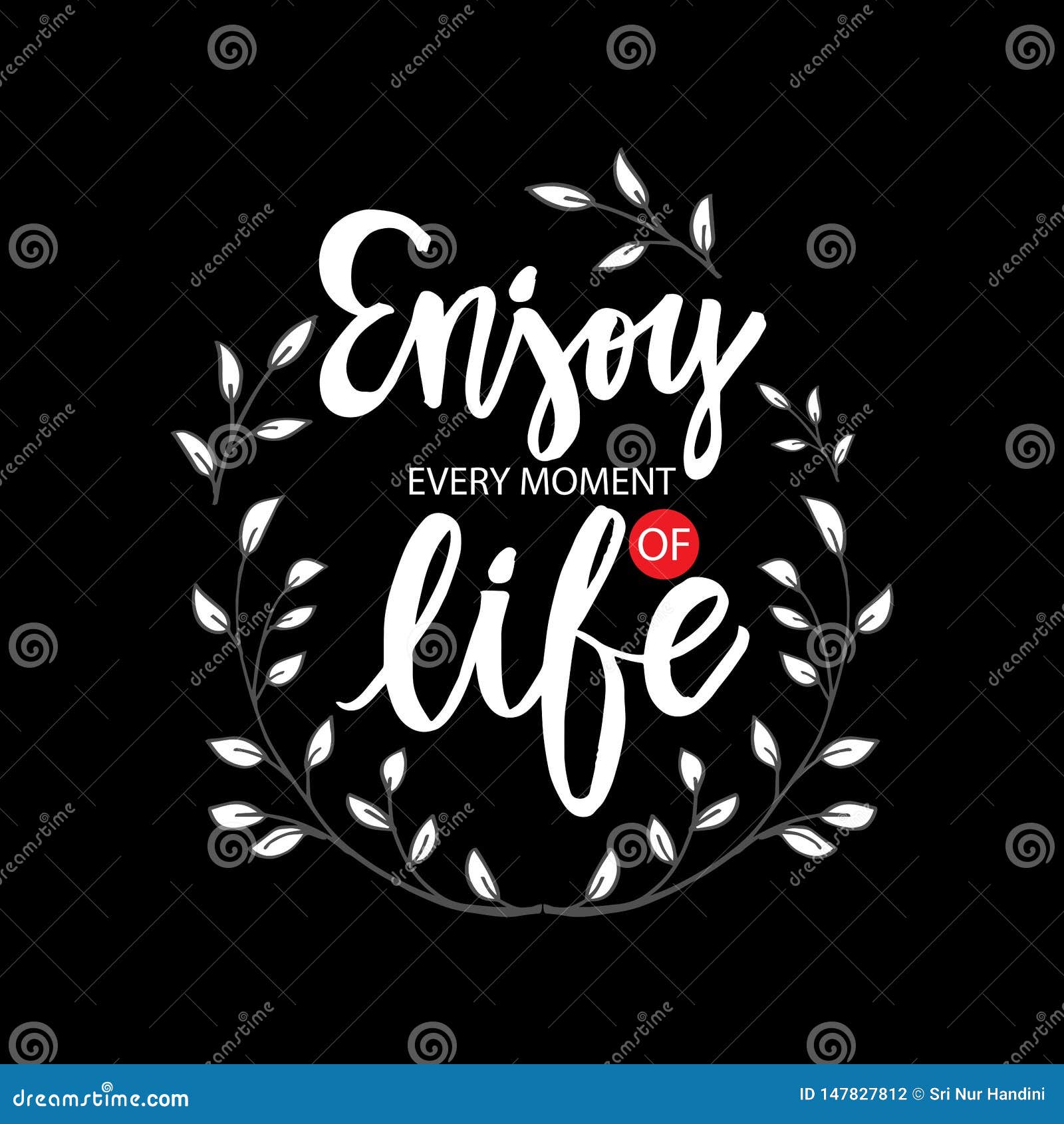 Enjoy Every Moment of Life stock vector. Illustration of quote 147827812