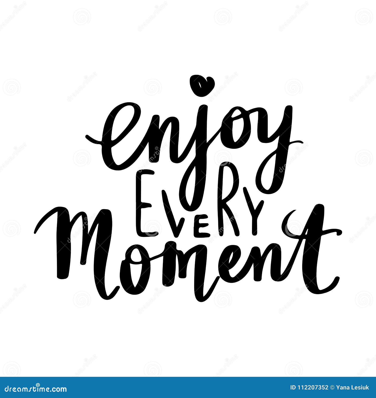 Enjoy Every Moment - Vector Hand Drawn Lettering Phrase. Modern Stock ...