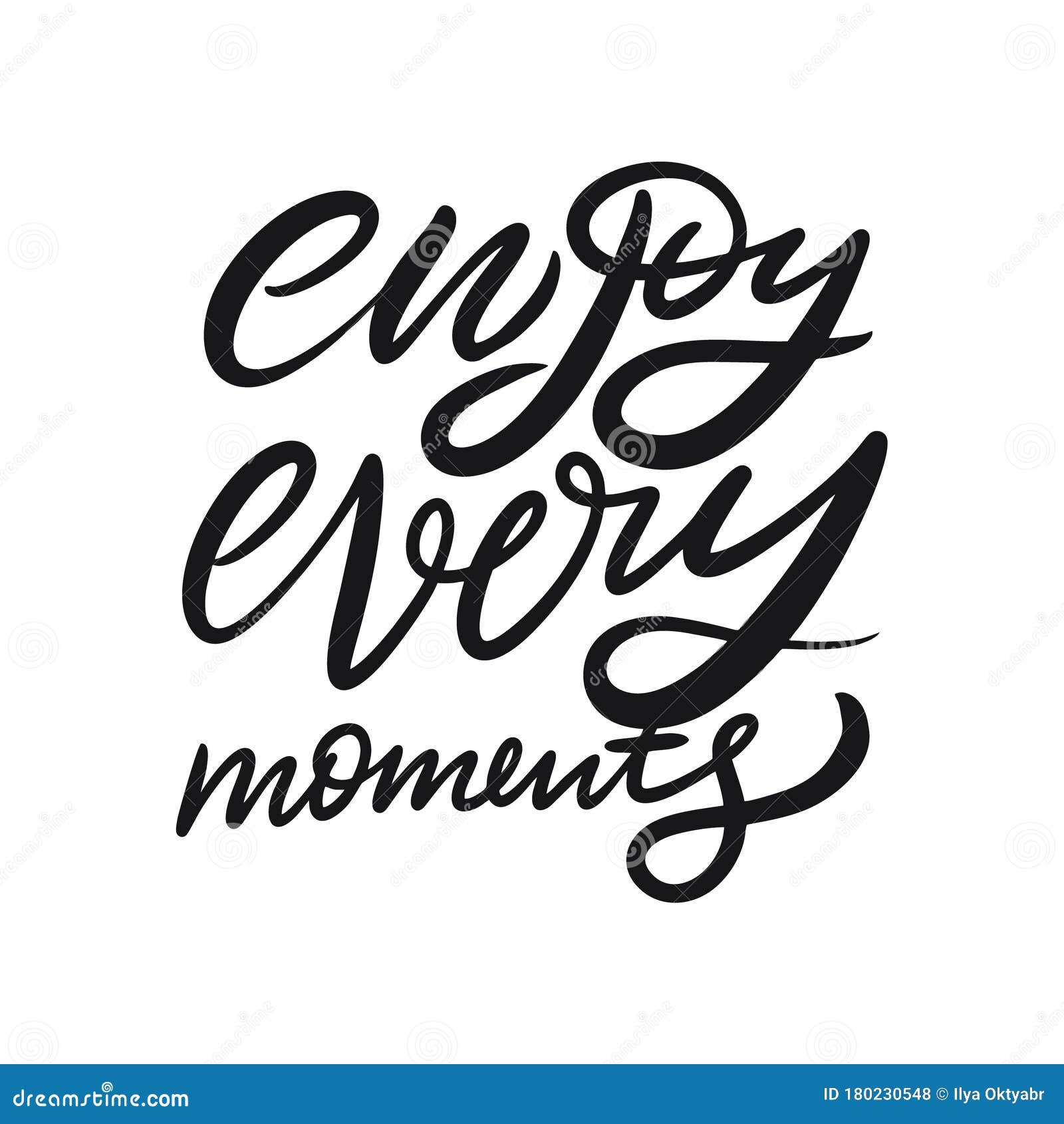 Enjoy Every Moments. Hand Written Lettering Phrase. Black Color Text ...