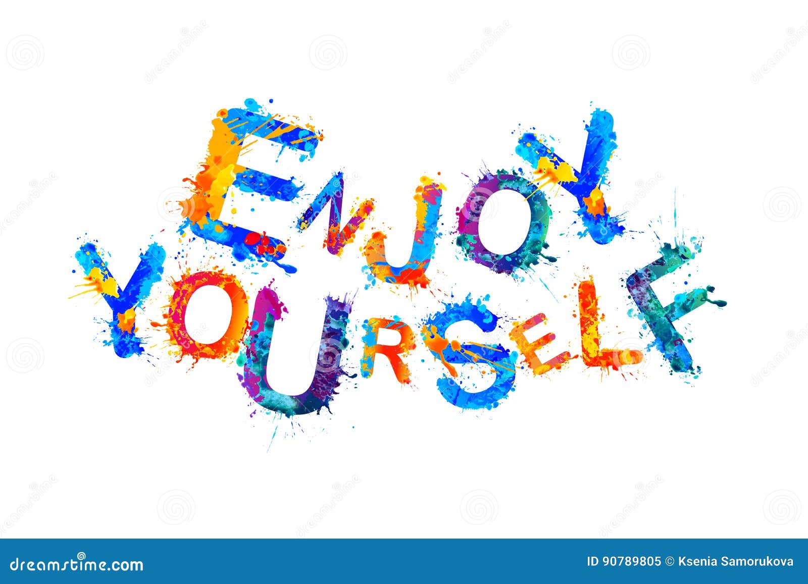 Enjoy Yourself. Splash Paint Stock Vector - Illustration of letters, note:  90789805