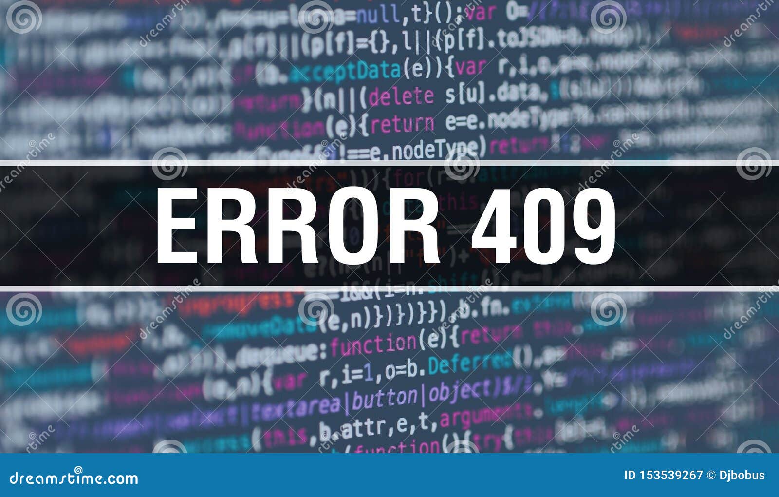 Error 409 Concept With Random Parts Of Program Code Error 409 With Programming Code Abstract Technology Background Of Software Stock Image Image Of Coding Safety