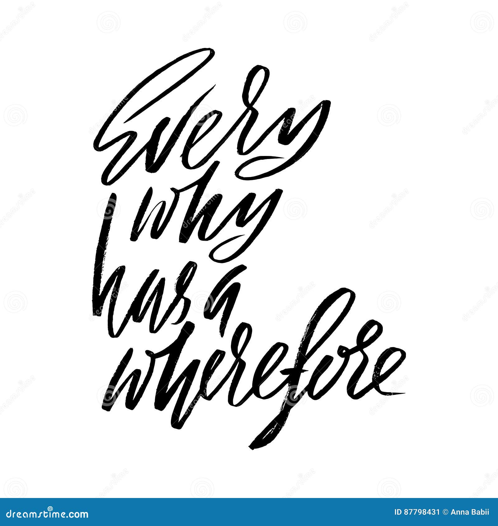Every Why Has A Wherefore. Hand Drawn Lettering Proverb. Vector ...