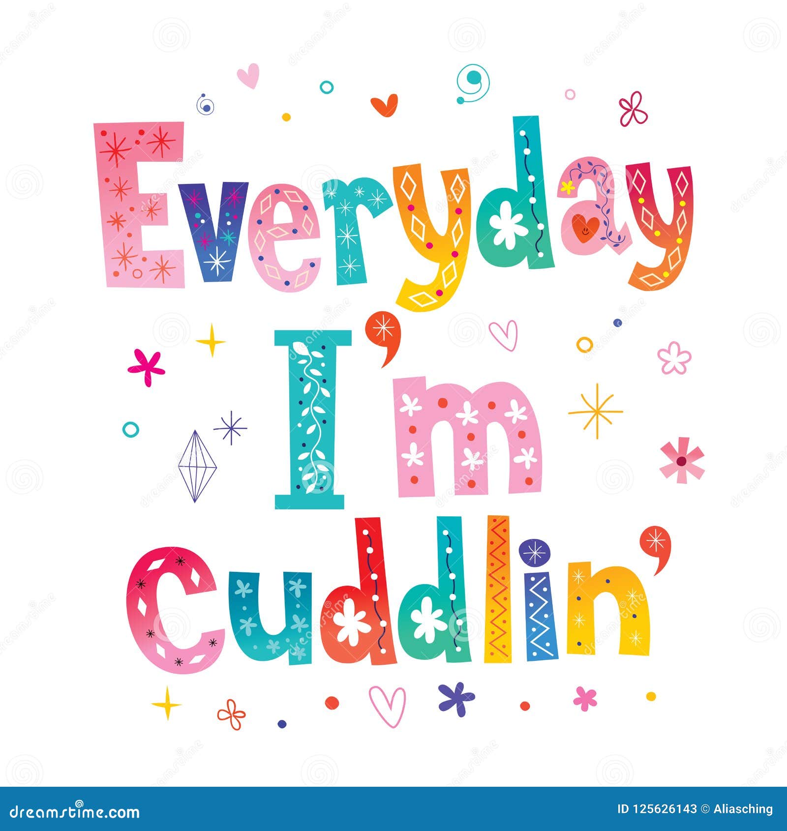 everyday i`m cuddlin`