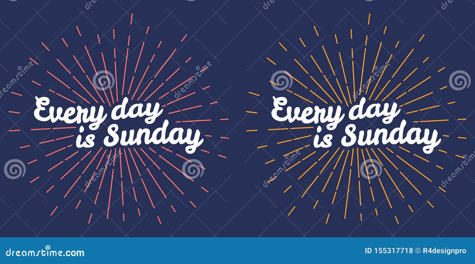 every day is sunday  .
