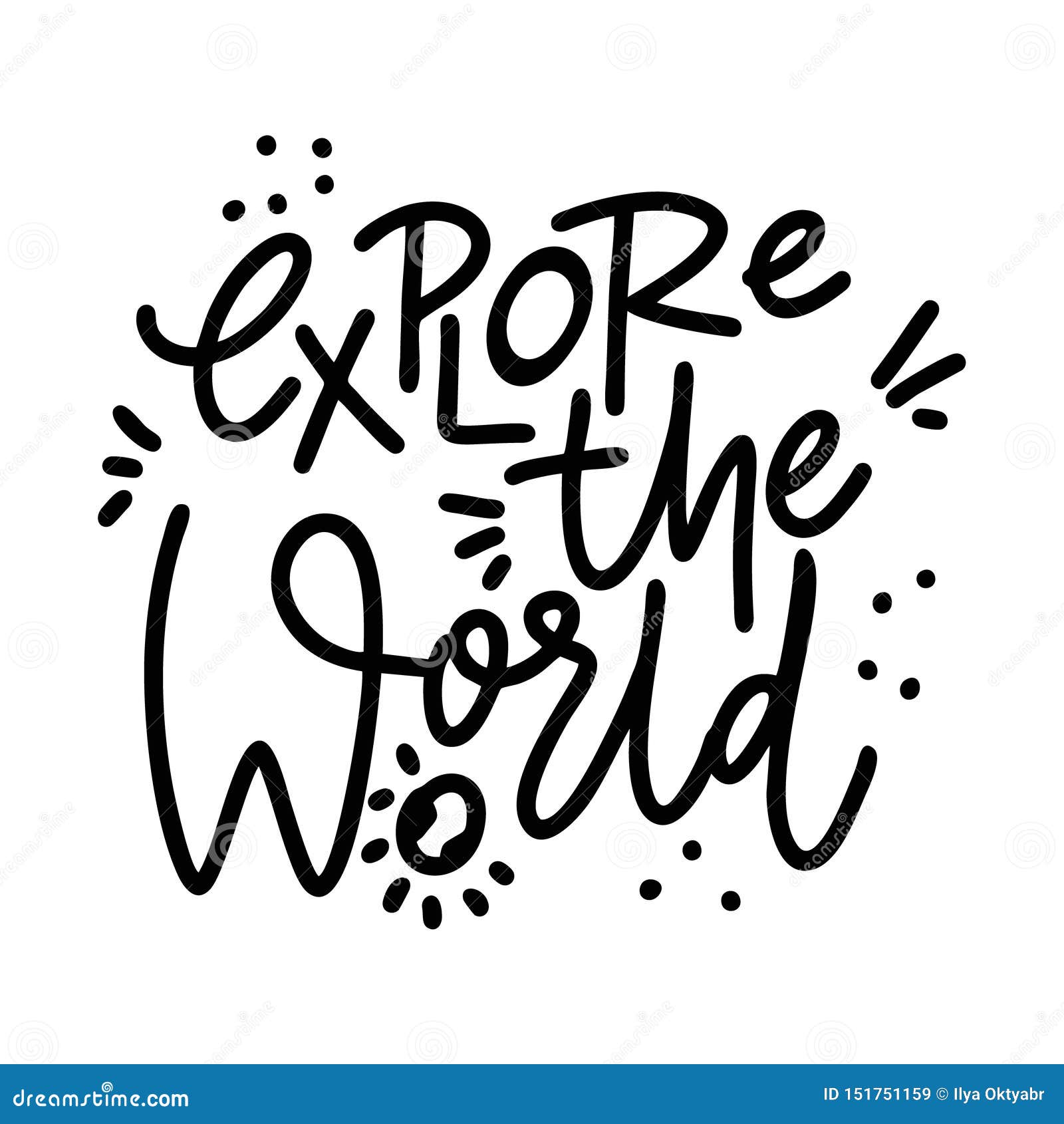 Explore the World Phrase. Hand Drawn Vector Lettering. Motivational ...