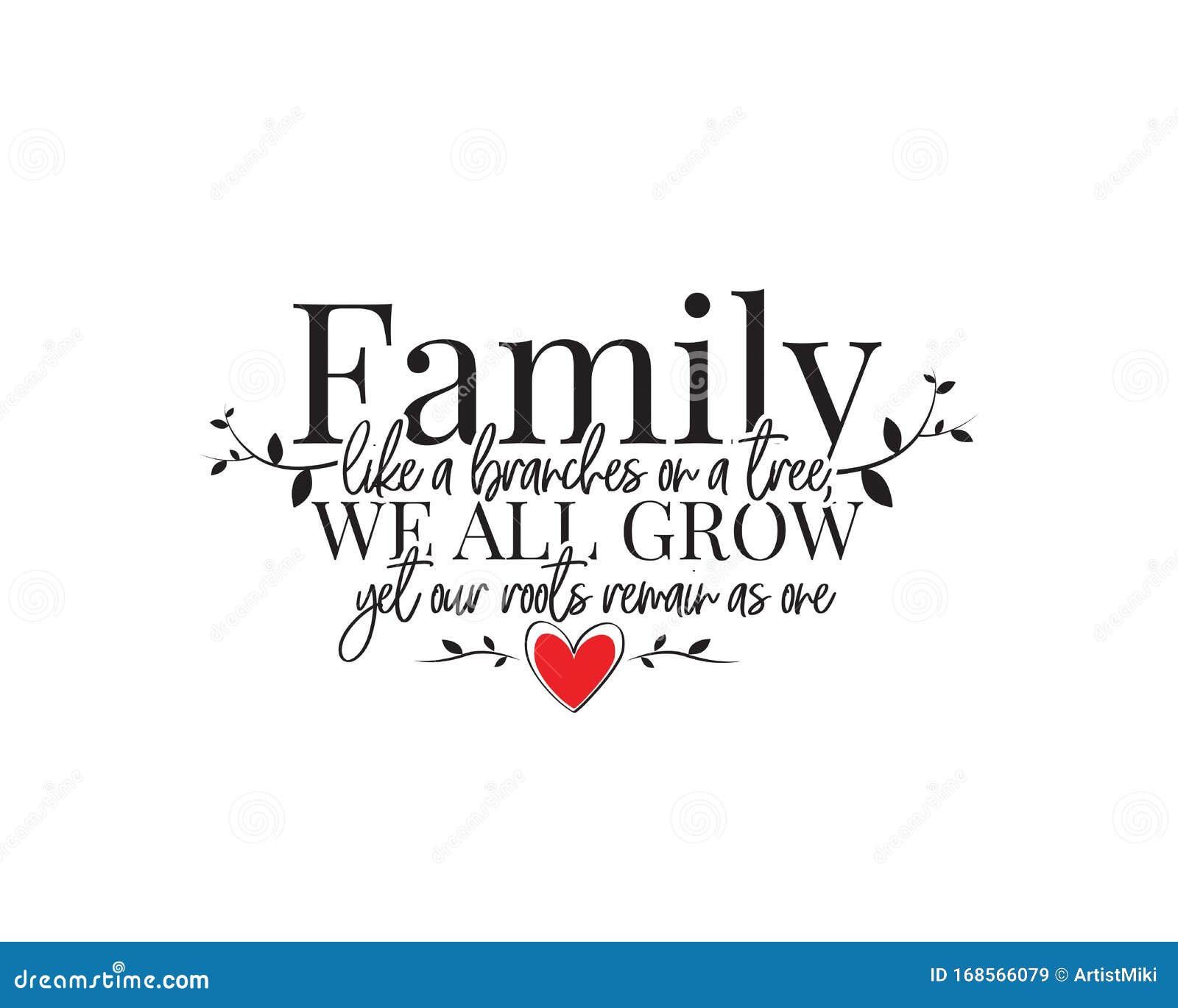 family like a branches on a tree, we all grow yet our roots remain as one, . wording , lettering