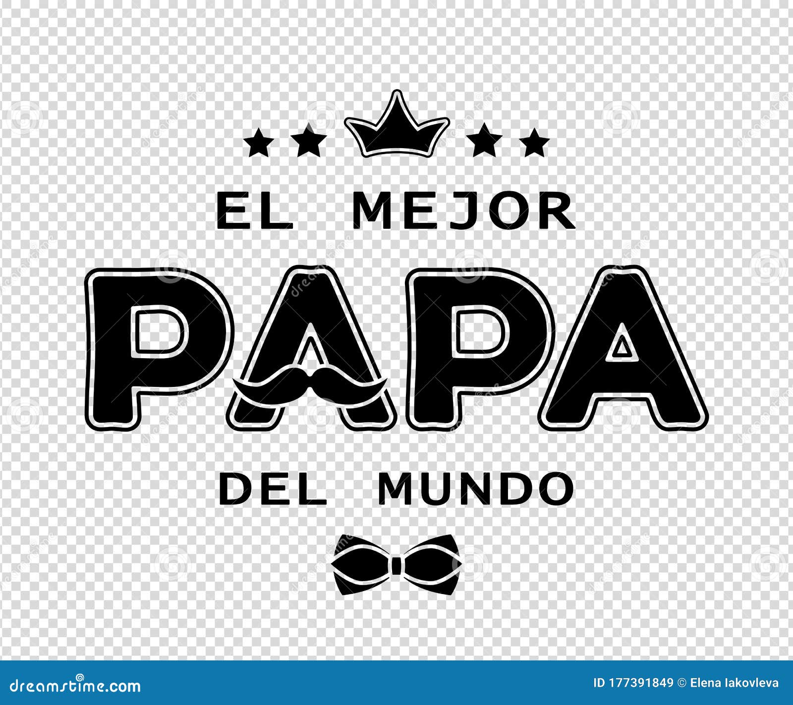 Father`s Day Card Design with Spanish Text El Mejor Papa Del Mundo the Best  Dad in the World Stock Vector - Illustration of crown, dots: 177391849