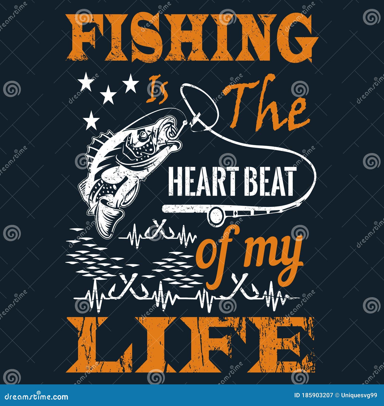 Fishing is the Heartbeat of My Life - Fishing T Shirt Design,T-shirt  Design, Vintage Fishing Emblems, Boat, Fishing Labels. Stock Vector -  Illustration of seafood, shirt: 185903207