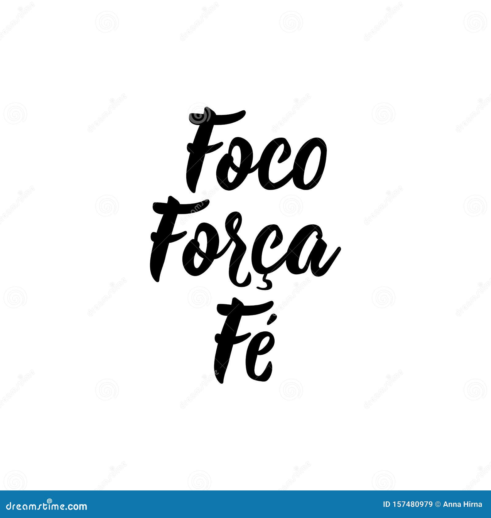focus strength faith in portuguese. ink  with hand-drawn lettering. foco forca fe