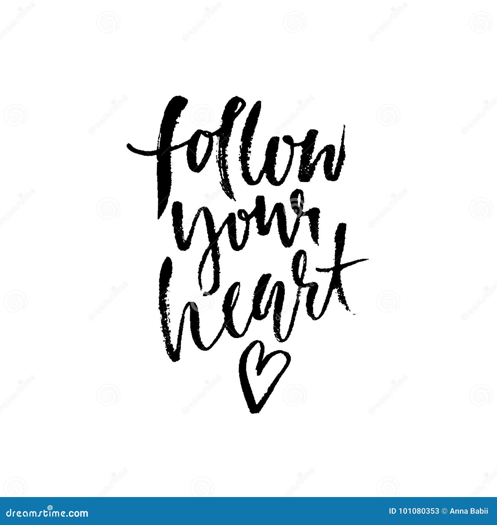 Follow Your Heart. Hand Drawn Dry Brush Lettering. Ink Illustration ...