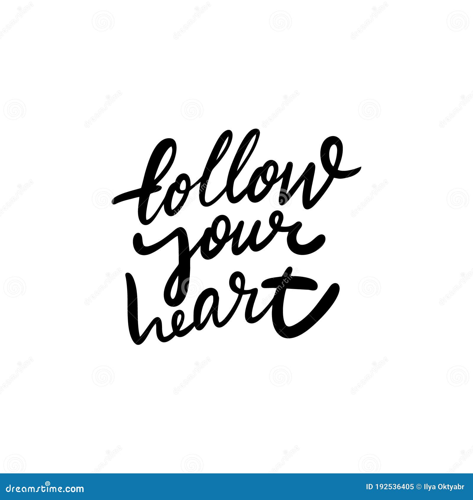 Follow Your Heart. Hand Drawn Modern Lettering. Black Color. Vector ...