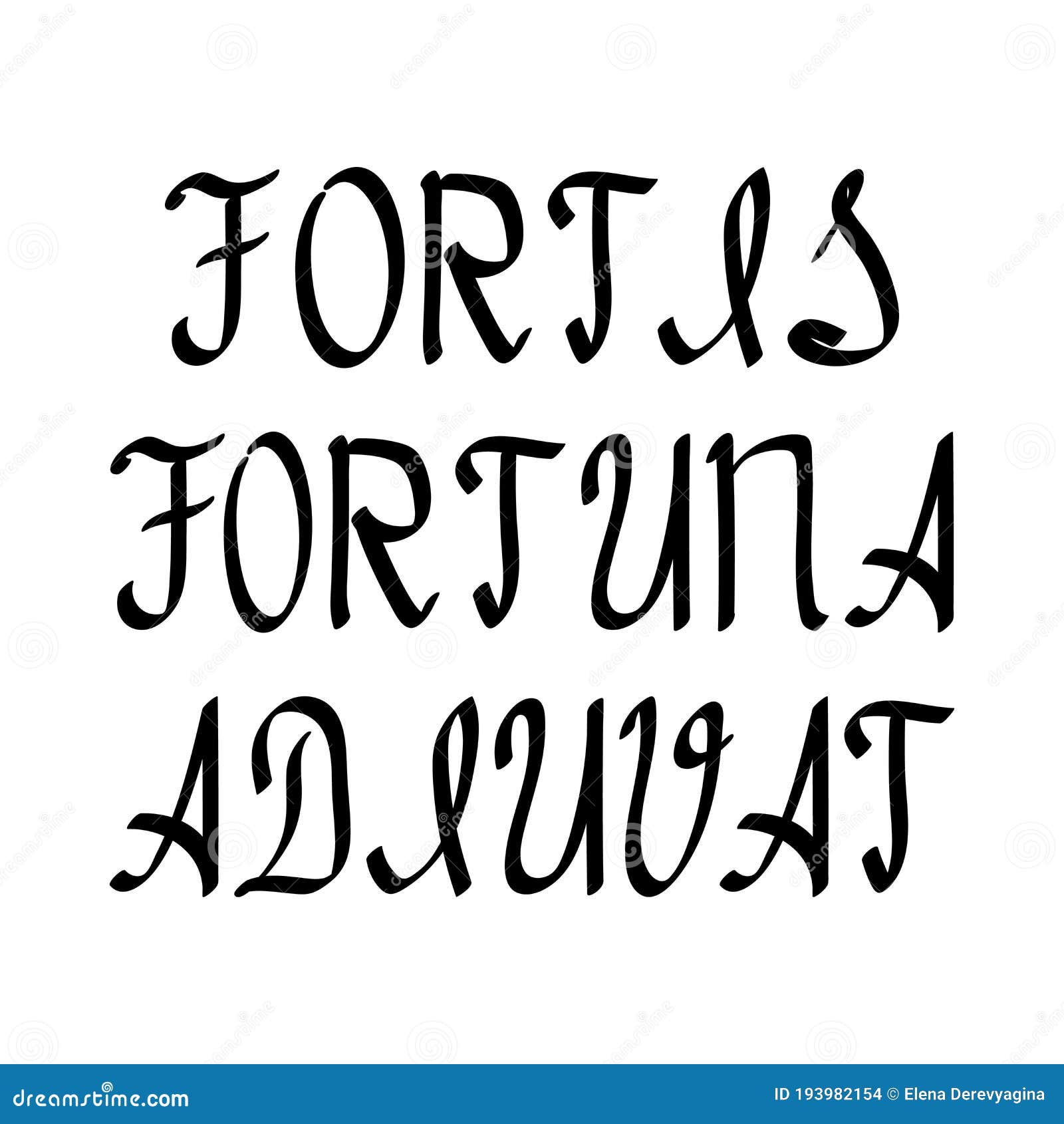 Fortis Fortuna Adiuvat a Saying Meaning Fortune Loves the Bold Inscription  in Latin Letters with a Black Brush Different Thicknes Stock Illustration -  Illustration of font, concept: 193982154