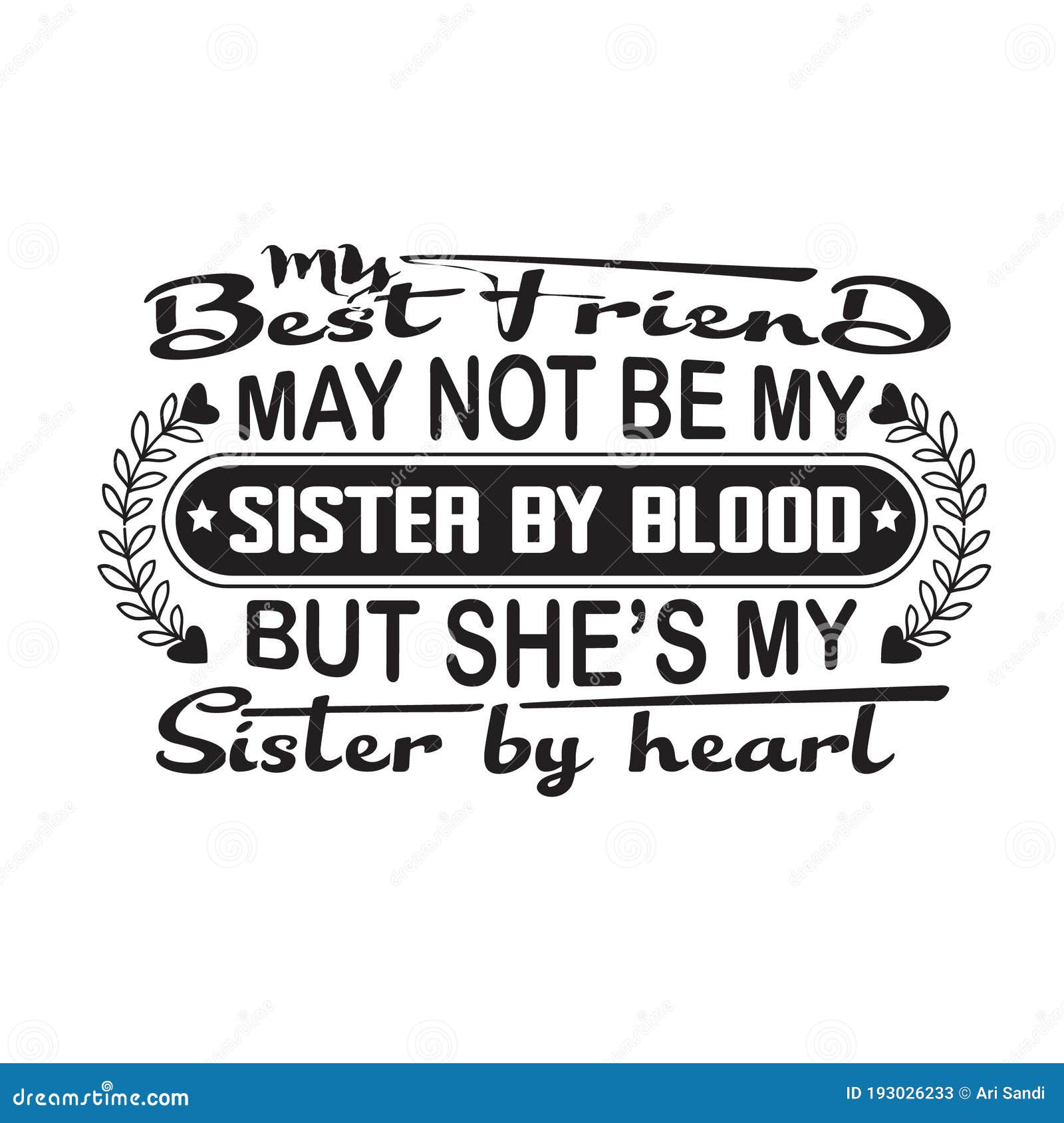 Friendship Quote And Saying Good For Poster My Best Friend May Not Be My Sister By Blood But She Is My Sister By Heart Stock Illustration Illustration Of White Inspiration Friendship Quote And Saying Good For Poster My Best Friend May Not Be My Sister By Blood But She Is My Sister By Heart Stock Illustration Illustration Of White Inspiration